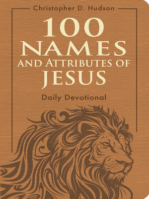 cover image of 100 Names and Attributes of Jesus Daily Devotional